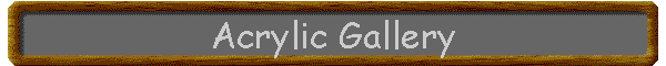 Acrylic Gallery