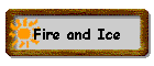 Fire and Ice